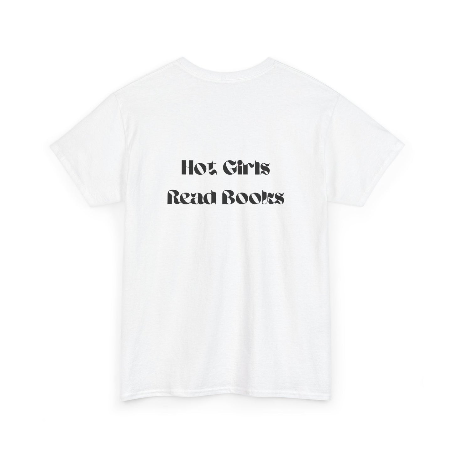Hot Girls Read Books T-Shirt | 100% Cotton Unisex Tee | Comfortable Classic Fit | Perfect for Book Lovers