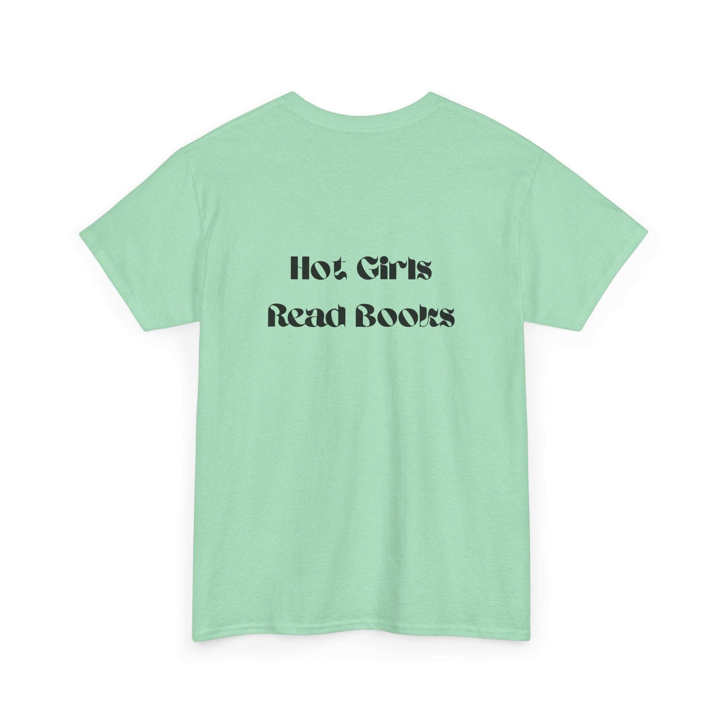 Hot Girls Read Books T-Shirt | 100% Cotton Unisex Tee | Comfortable Classic Fit | Perfect for Book Lovers