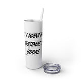 All I Want for Christmas is Books Skinny Tumbler | 20oz | Double-Wall Insulation | Perfect Gift for Book Lovers