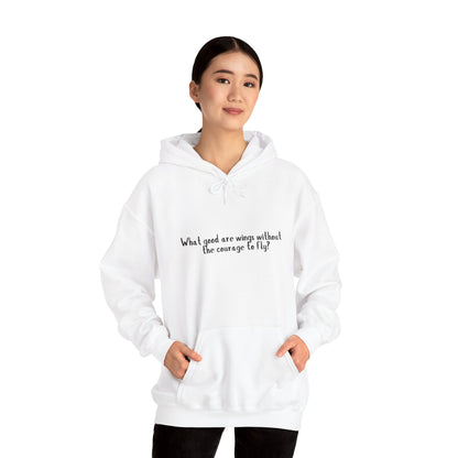 Good Are Wings Without the Courage to Fly | Unisex Heavy Blend Hooded Sweatshirt | Cozy and Inspirational | 50% Cotton, 50% Polyester