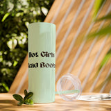 Hot Girls Read Books - Skinny Tumbler with Straw - Bookish Loving