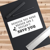 Because You Were Broken (A Court of Thorns and Roses) - Bumper Sticker - Bookish Loving