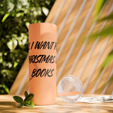 All I Want for Christmas is Books Skinny Tumbler | 20oz | Double-Wall Insulation | Perfect Gift for Book Lovers