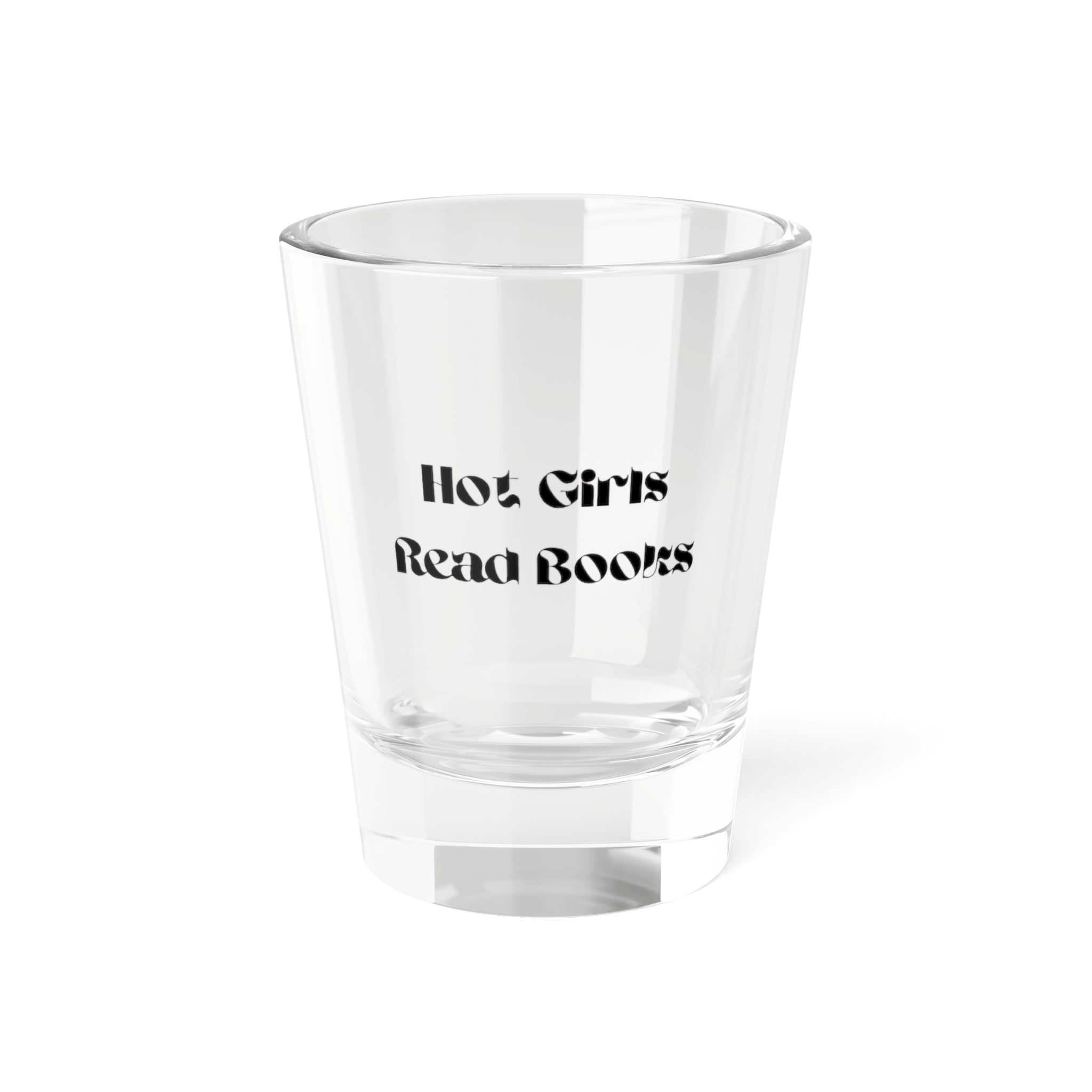 Hot Girls Read Books - Shot Glass - Bookish Loving