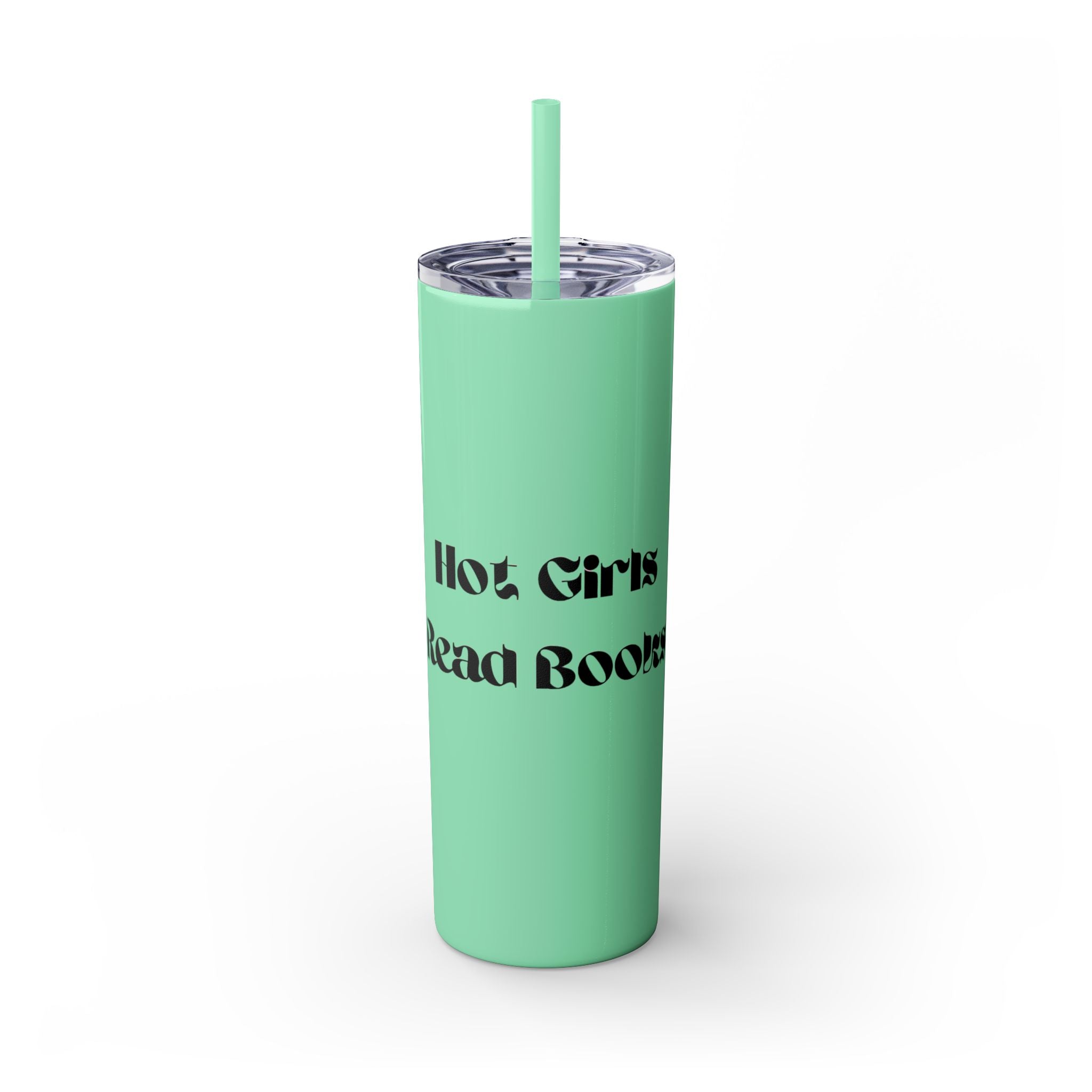 Hot Girls Read Books - Skinny Tumbler with Straw - Bookish Loving