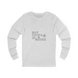 Hot Cocoa and Books Long Sleeve Tee | 100% Cotton | Cozy Winter Vibes | Unisex Fit