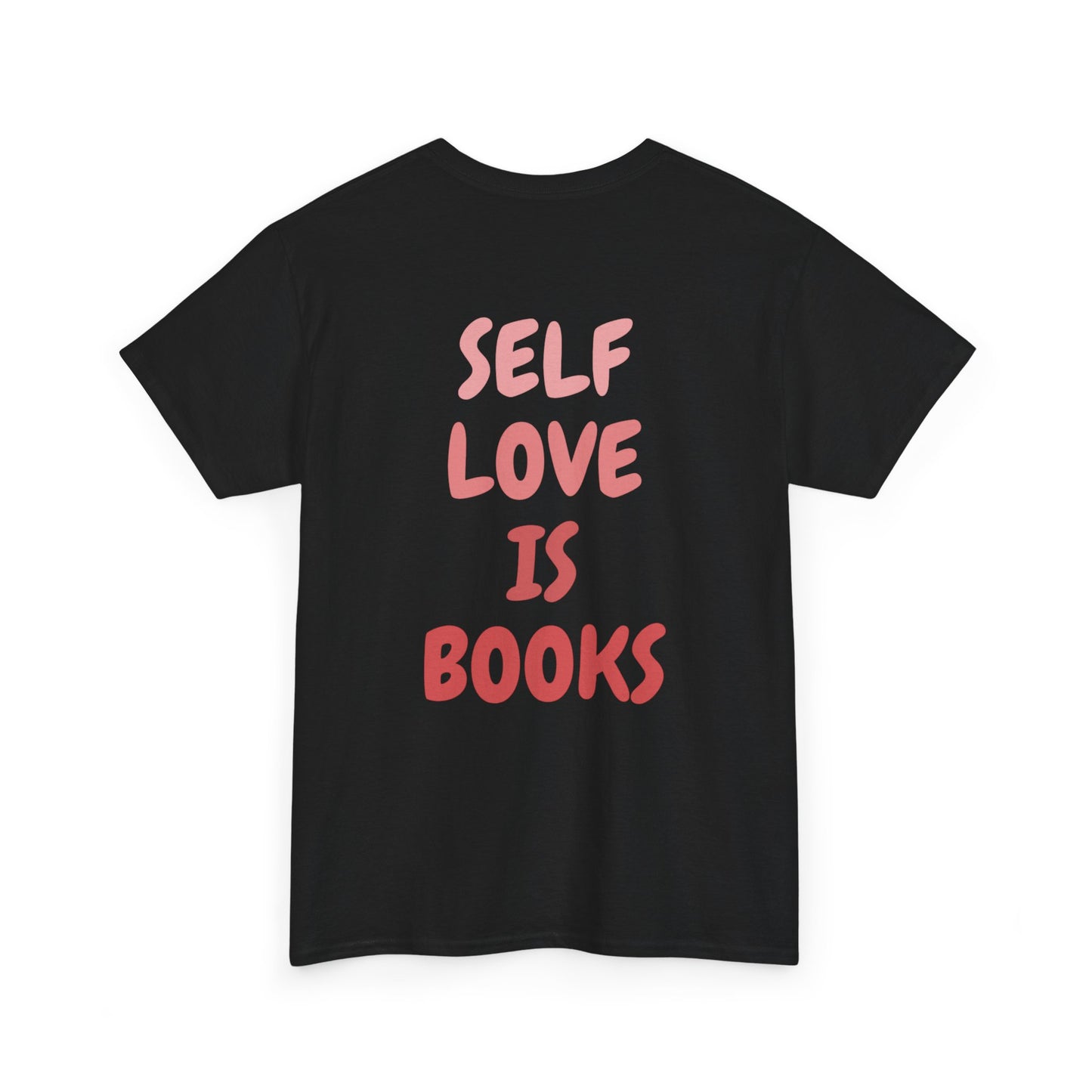 Self Love Is Books T-Shirt | 100% Cotton Unisex Tee | Comfortable Classic Fit for Book Lovers