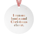 I Run on Books and Christmas Cheer Metal Christmas Ornaments | Durable White Aluminum | 4 Shapes Available