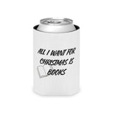 All I Want for Christmas Is Books | Festive Insulated Can Coolers | Holiday Drink Essentials