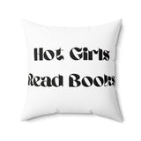 Hot Girls Read Books Spun Polyester Square Pillow | Fun Literary Quote Design | Comfortable Home Decor | Perfect Gift for Book Lovers | 16" x 16" Size