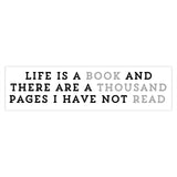 Life Is A Book - Bumper Sticker - Bookish Loving