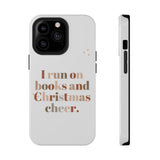 I Run on Books and Christmas Cheer | Custom Impact Resistant iPhone Case | Holiday Design | Durable and Slim Fit | Fits Multiple iPhone Models