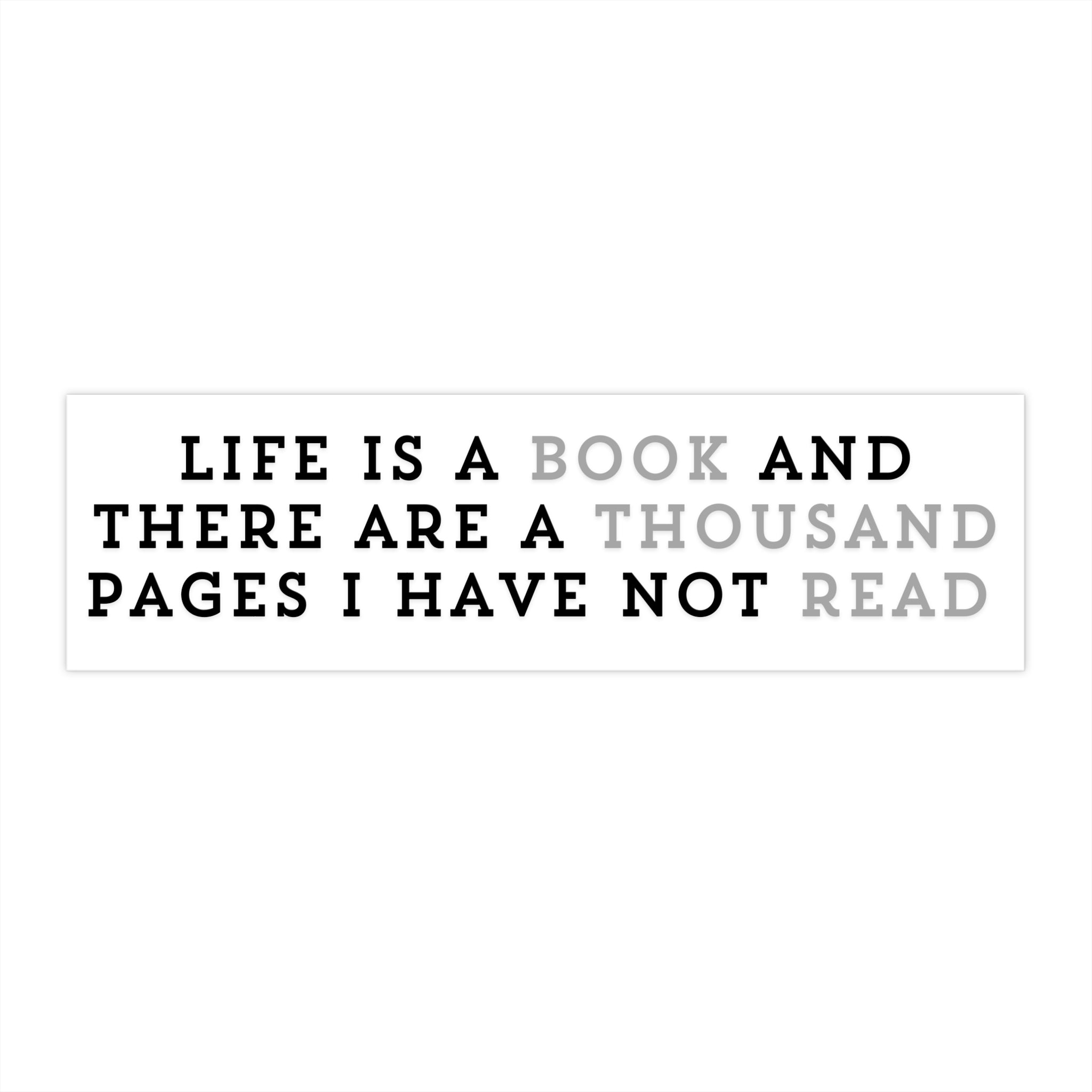 Life Is A Book - Bumper Sticker - Bookish Loving