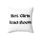 Hot Girls Read Books Spun Polyester Square Pillow | Fun Literary Quote Design | Comfortable Home Decor | Perfect Gift for Book Lovers | 16" x 16" Size