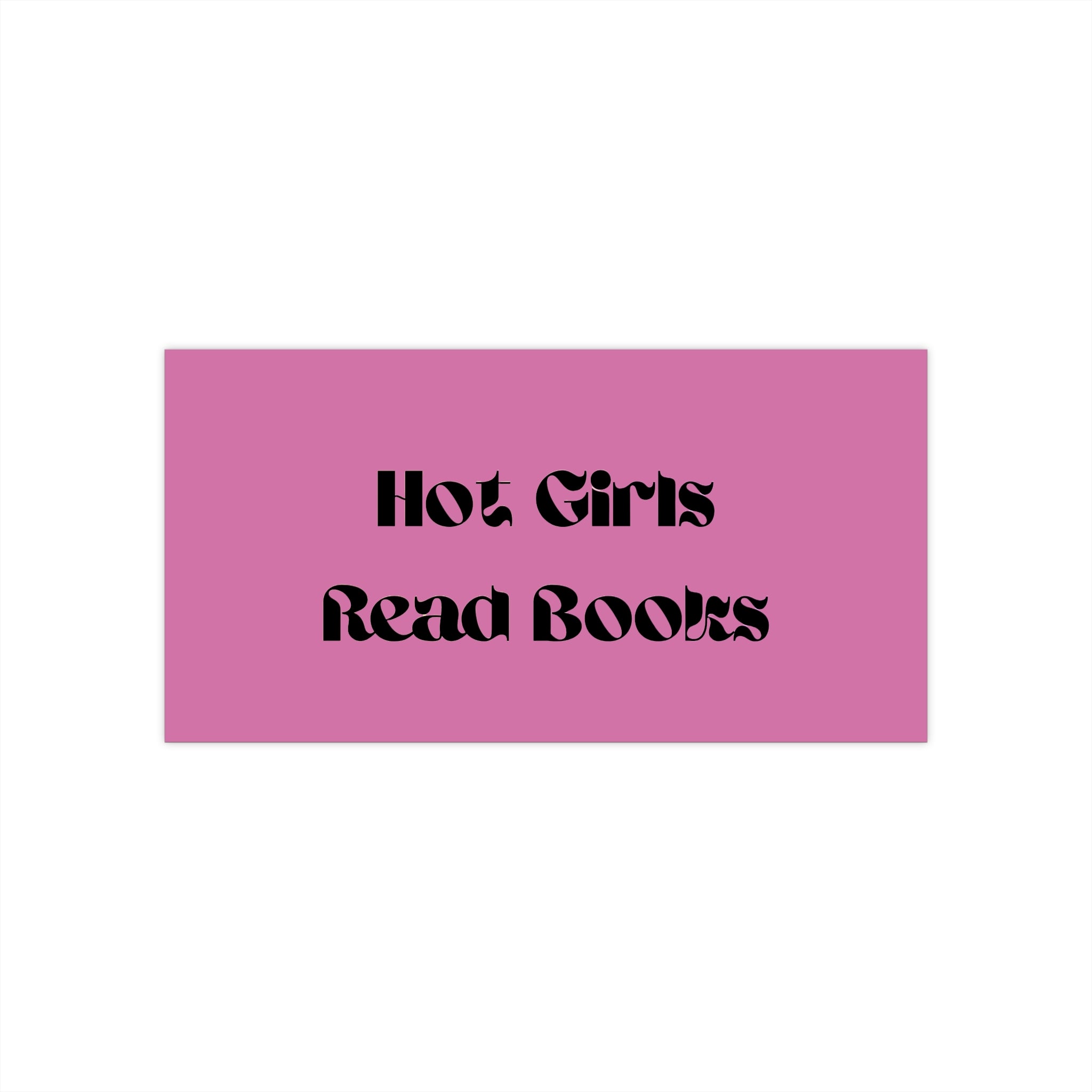 Hot Girls Read Books - Bumper Sticker - Bookish Loving