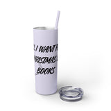 All I Want for Christmas is Books Skinny Tumbler | 20oz | Double-Wall Insulation | Perfect Gift for Book Lovers