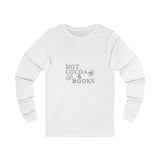 Hot Cocoa and Books Long Sleeve Tee | 100% Cotton | Cozy Winter Vibes | Unisex Fit