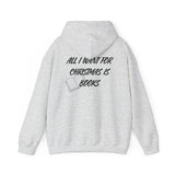 All I Want for Christmas Is Books Hoodie | Festive Holiday Design | Cozy Cotton-Polyester Blend | Perfect for Book Lovers