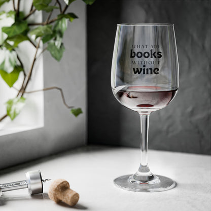 Books Without Wine - Stemmed Wine Glass - Bookish Loving