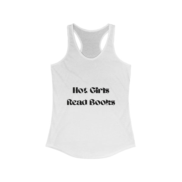 Hot Girls Read Books - Women's Racerback Tank - Bookish Loving