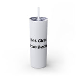 Hot Girls Read Books - Skinny Tumbler with Straw - Bookish Loving