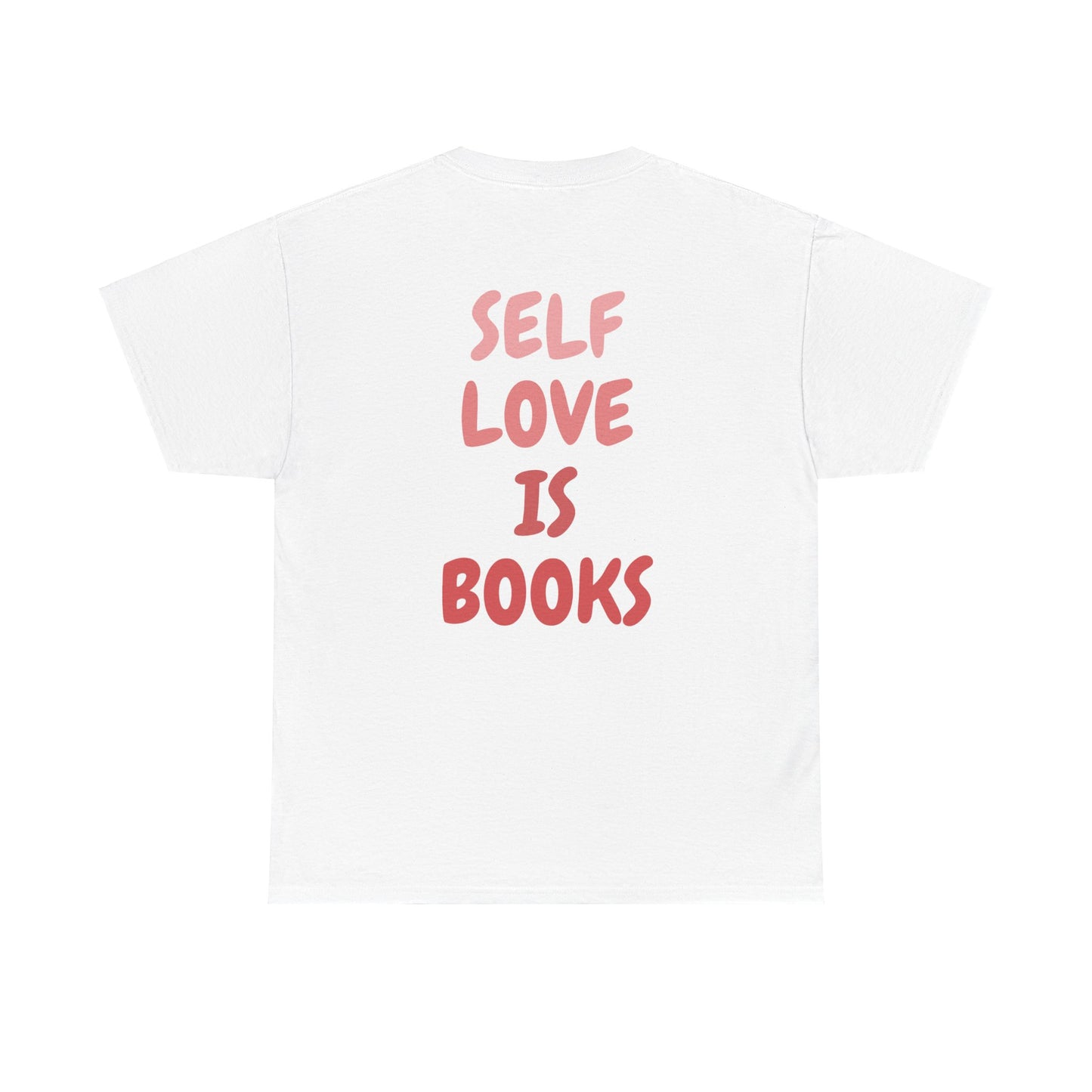 Self Love Is Books T-Shirt | 100% Cotton Unisex Tee | Comfortable Classic Fit for Book Lovers