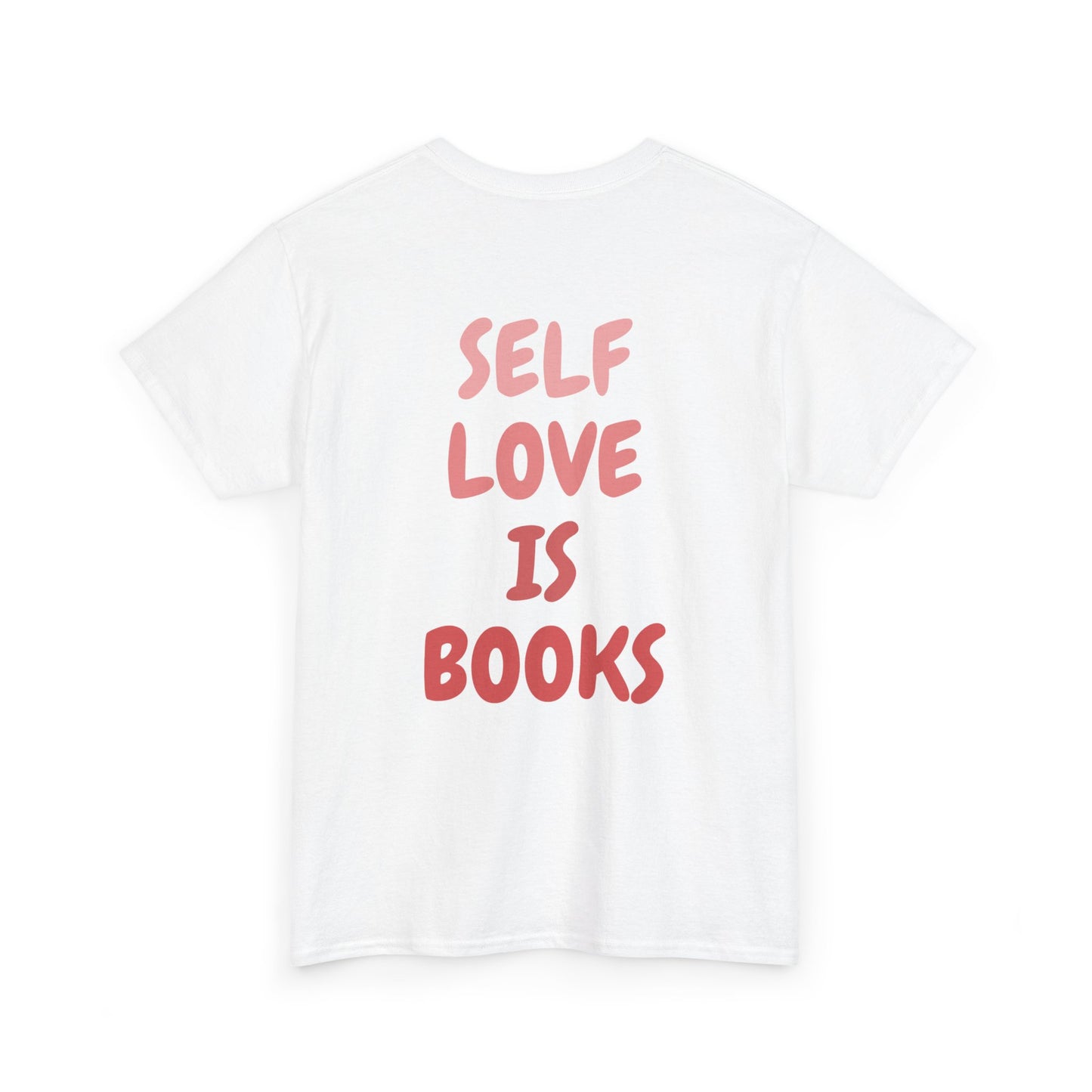 Self Love Is Books T-Shirt | 100% Cotton Unisex Tee | Comfortable Classic Fit for Book Lovers