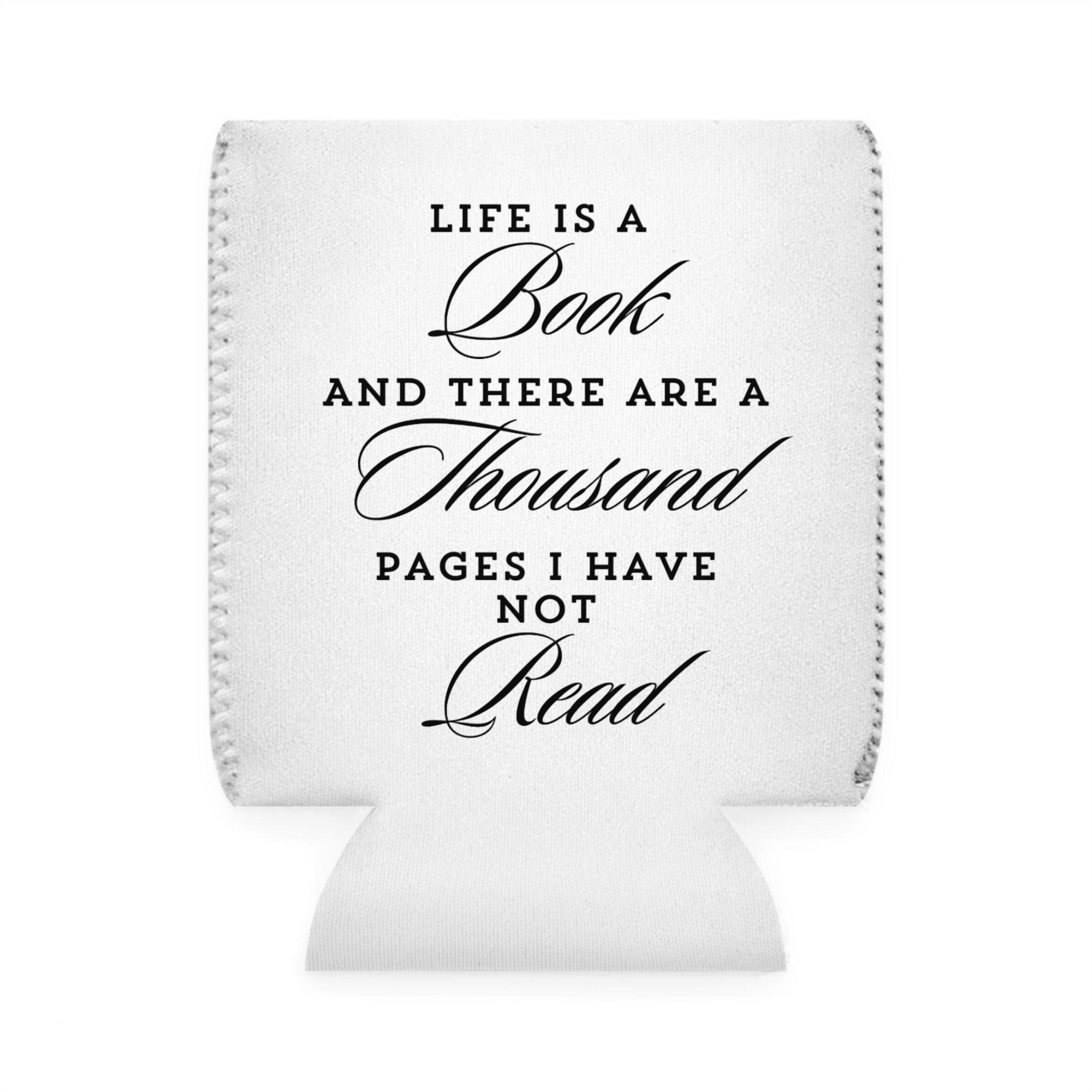 Life Is A Book - Can Cooler Sleeve - Bookish Loving