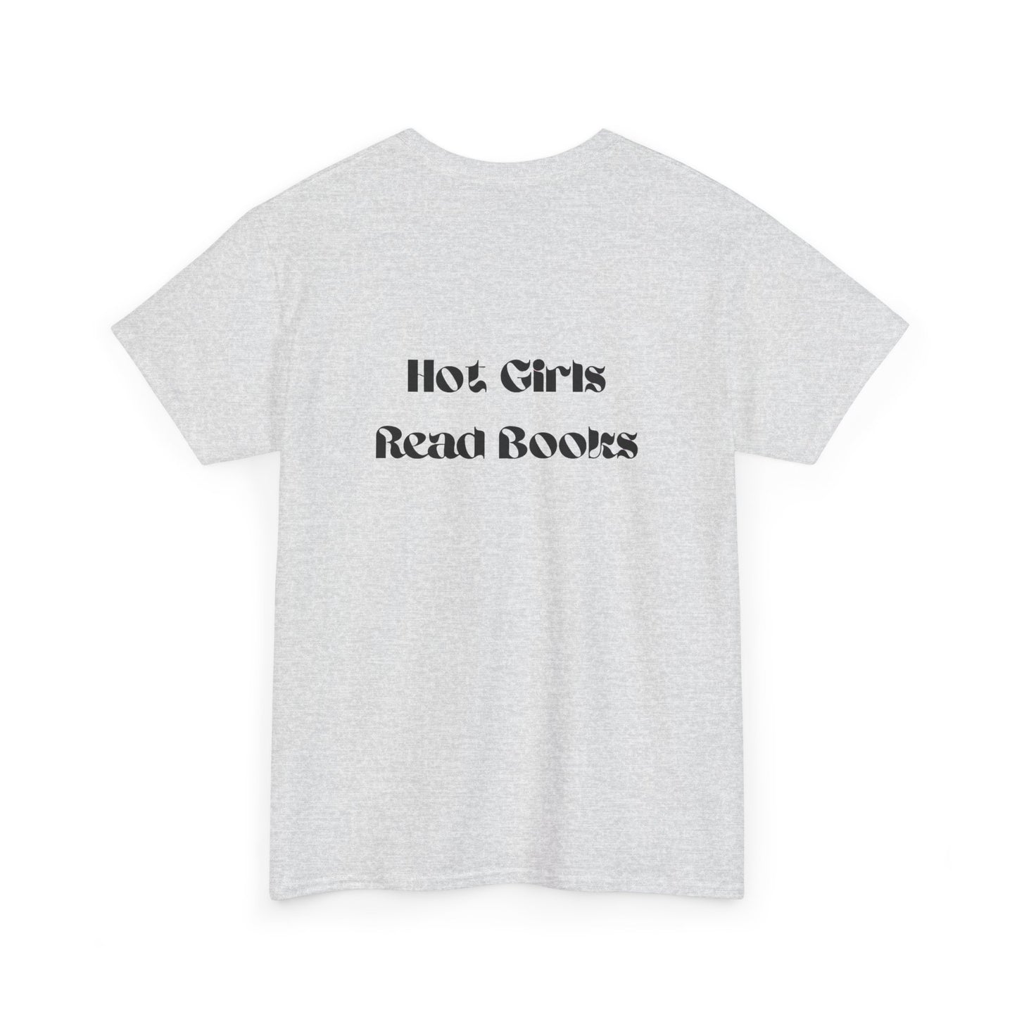 Hot Girls Read Books T-Shirt | 100% Cotton Unisex Tee | Comfortable Classic Fit | Perfect for Book Lovers