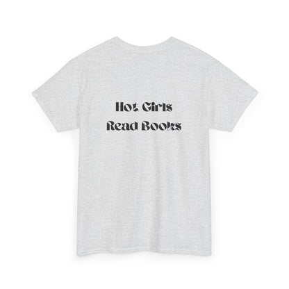 Hot Girls Read Books T-Shirt | 100% Cotton Unisex Tee | Comfortable Classic Fit | Perfect for Book Lovers