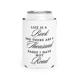 Life Is A Book - Can Cooler Sleeve - Bookish Loving