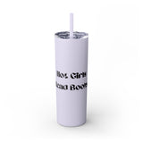 Hot Girls Read Books - Skinny Tumbler with Straw - Bookish Loving