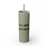 Hot Girls Read Books - Skinny Tumbler with Straw - Bookish Loving