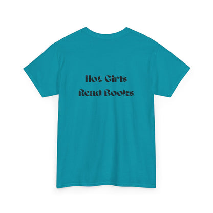 Hot Girls Read Books T-Shirt | 100% Cotton Unisex Tee | Comfortable Classic Fit | Perfect for Book Lovers