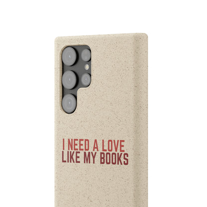 I Need a Love Like My Books Biodegradable Phone Case | Eco-Friendly & Wireless Charging