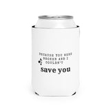 Because You Were Broken (A Court of Thorns and Roses) - Can Cooler Sleeve - Bookish Loving