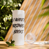 All I Want for Christmas is Books Skinny Tumbler | 20oz | Double-Wall Insulation | Perfect Gift for Book Lovers