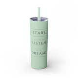 To The People Who Look at the Stars (A Court of Mist and Fury) - Skinny Tumbler with Straw - Bookish Loving