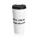 Hot Girls Read Books - Stainless Steel Travel Mug - Bookish Loving