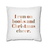 I Run on Books and Christmas Cheer Square Pillowcase | Cozy Holiday Throw Pillow Cover for Book Lovers | Festive and Fun Home Decor