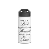 Life Is A Book - Stainless Steel Water Bottle (Standard Lid) - Bookish Loving