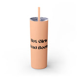 Hot Girls Read Books - Skinny Tumbler with Straw - Bookish Loving