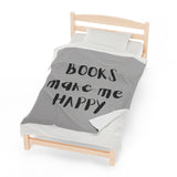 Books Make Me Happy Velveteen Plush Blanket | Ultra-Soft Throw | Perfect Gift for Book Lovers | Cozy Reading Companion | Available in Multiple Sizes