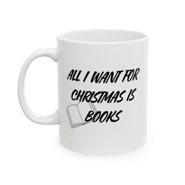 All I Want for Christmas Is Books Mug | Perfect Mug for Book Lovers