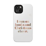 I Run on Books and Christmas Cheer | Custom Impact Resistant iPhone Case | Holiday Design | Durable and Slim Fit | Fits Multiple iPhone Models