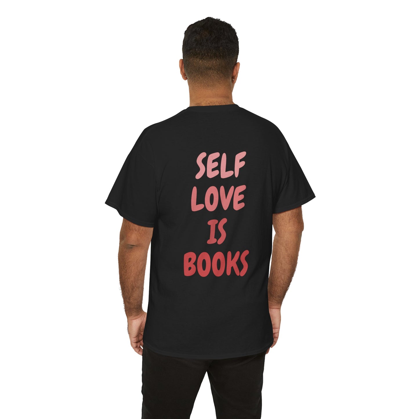 Self Love Is Books T-Shirt | 100% Cotton Unisex Tee | Comfortable Classic Fit for Book Lovers