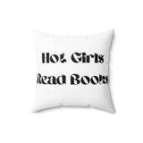 Hot Girls Read Books Spun Polyester Square Pillow | Fun Literary Quote Design | Comfortable Home Decor | Perfect Gift for Book Lovers | 16" x 16" Size