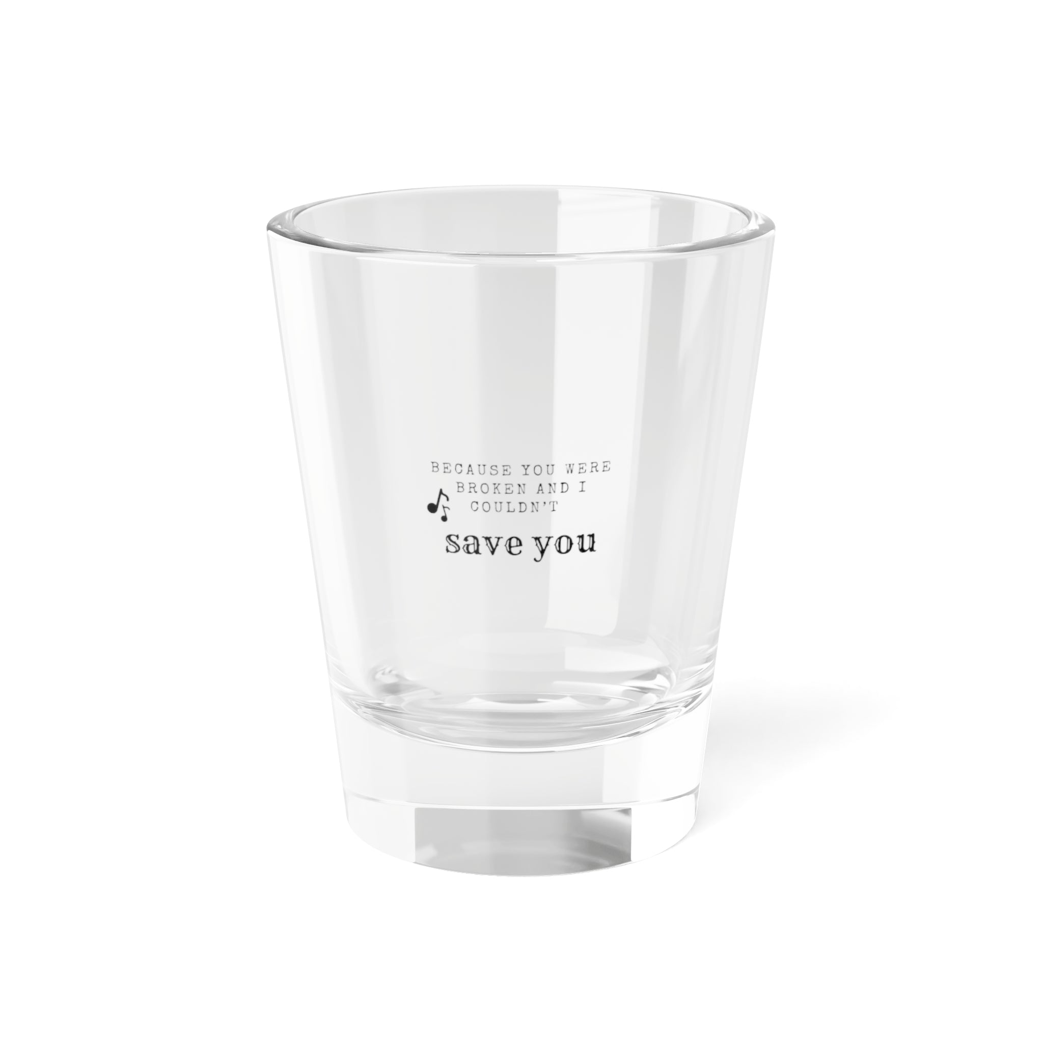 Because You Were Broken (A Court of Thorns and Roses) - Shot Glass - Bookish Loving