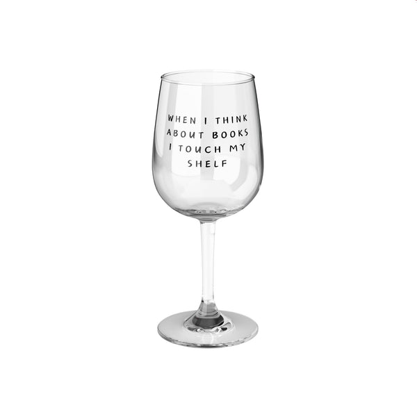 Touch My Shelf - Stemmed Wine Glass - Bookish Loving