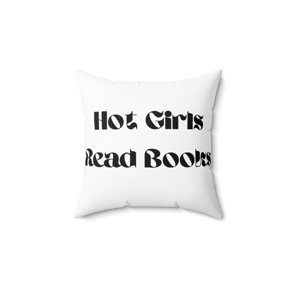 Hot Girls Read Books Spun Polyester Square Pillow | Fun Literary Quote Design | Comfortable Home Decor | Perfect Gift for Book Lovers | 16" x 16" Size